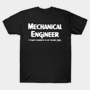 Mechanical Engineer Zombie Fighter White Text T-Shirt